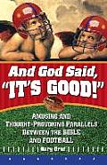 And God Said, It's Good!: Amusing and Thought-Provoking Parallels Between the Bible and Football