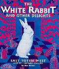 White Rabbit & Other Delights East Totem West A Hippie Company 1967 1969