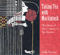 Taking Tea With Mackintosh The Story of Miss Cranstons Tea Rooms