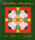 Gaia Star Mandalas Ecstatic Visions Of