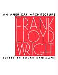 Frank Lloyd Wright An American Architecture