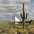 Under Arizona Skies The Apprentice Desert Shelters at Frank Lloyd Wrights Taliesin West