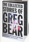 Collected Stories Of Greg Bear - Signed Edition