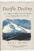 Pacific Destiny The Three Century Journe