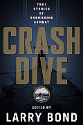 Crash Dive True Stories of Submarine Combat
