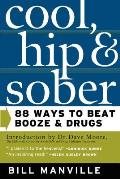Cool Hip & Sober 88 Ways to Beat Booze & Drugs