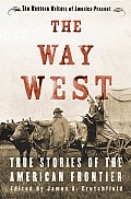 Way West True Stories Of The American