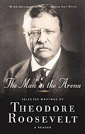 Man In The Arena Speeches & Essays By