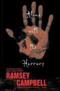 Alone with the Horrors The Great Short Fiction of Ramsey Campbell 1961 1991