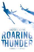 Roaring Thunder Novel Of Birth Of Jet Ag