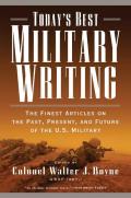 Today's Best Military Writing: The Finest Articles on the Past, Present, and Future of the U.S. Military
