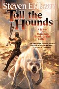Toll the Hounds Book Eight of the Malazan Book of the Fallen