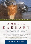 Amelia Earhart The Skys No Limit