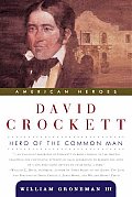 David Crockett Hero Of The Common Man