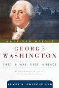 George Washington First in War First in Peace