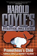 Prometheuss Child Harold Coyles Strategic Solutions Inc