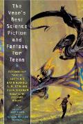 The Year's Best Science Fiction and Fantasy for Teens: First Annual Collection