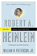 Robert A Heinlein In Dialogue With His Century Volume 1 Learning Curve 1907 1948
