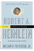 Robert A. Heinlein: In Dialogue with His Century, Volume 1: 1907-1948: Learning Curve