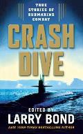 Crash Dive: True Stories of Submarine Combat