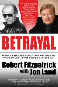Betrayal Whitey Bulger & the FBI Agent Who Fought to Bring Him Down