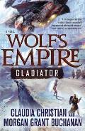 Wolfs Empire Gladiator A Novel