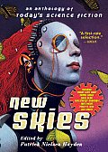 New Skies An Anthology of Todays Science Fiction