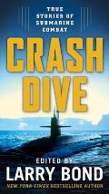 Crash Dive True Stories of Submarine Combat