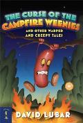 Weenies 03 Curse of the Campfire Weenies & Other Warped & Creepy Tales
