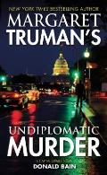 Margaret Trumans Undiplomatic Murder A Capital Crimes Novel