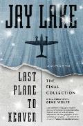 Last Plane to Heaven The Final Collection