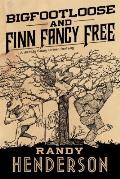 Bigfootloose and Finn Fancy Free: A Darkly Funny Urban Fantasy