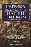 Darkness at Chancellorsville A Novel of Stonewall Jacksons Triumph & Tragedy