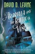 Arabella and the Battle of Venus: The Adventures of Arabella Ashby # 2