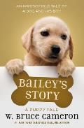 Baileys Story A Dogs Purpose Novel