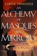 Alchemy of Masques & Mirrors Book One in the Risen Kingdoms