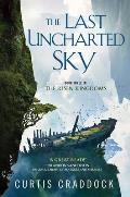 Last Uncharted Sky Book 3 of The Risen Kingdoms
