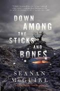 Down Among the Sticks & Bones Wayward Children Book 2