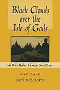Black Clouds Over the Isle of Gods: And Other Modern Indonesian Short Stories