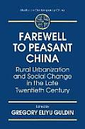 Farewell to Peasant China: Rural Urbanization and Social Change in the Late Twentieth Century