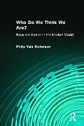 Who Do We Think We Are?: Race and Nation in the Modern World