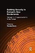 Building Security in Europes New Borderlands