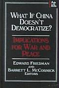 What if China Doesn't Democratize?: Implications for War and Peace