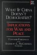 What If China Doesn't Democratize?: Implications for War and Peace