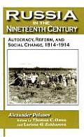 Russia in the Nineteenth Century: Autocracy, Reform, and Social Change, 1814-1914