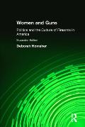 Women and Guns: Politics and the Culture of Firearms in America