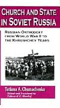 Church and State in Soviet Russia: Russian Orthodoxy from World War II to the Khrushchev Years