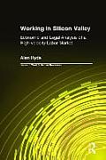 Working in Silicon Valley: Economic and Legal Analysis of a High-Velocity Labor Market