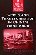 Crisis and Transformation in China's Hong Kong