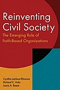 Reinventing Civil Society: The Emerging Role of Faith-Based Organizations: The Emerging Role of Faith-Based Organizations